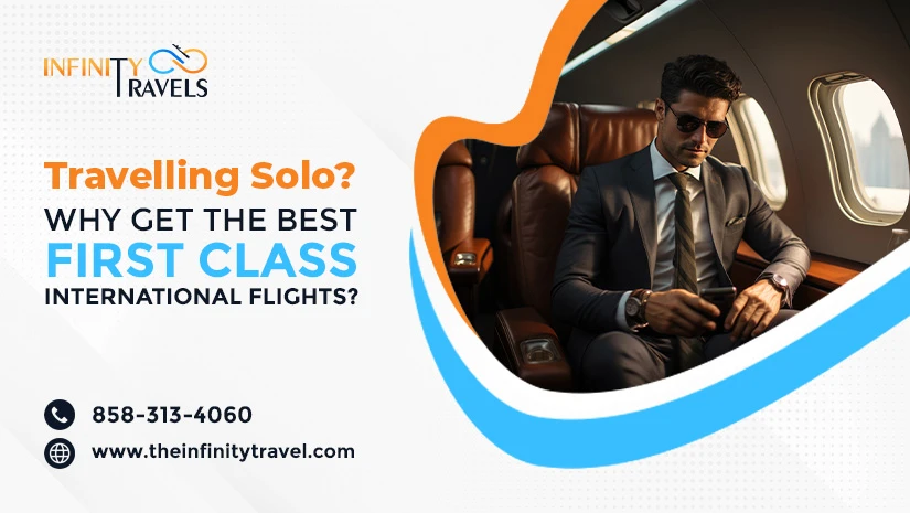 Travelling-Solo-Why-Get-the-Best-First-Class-International-Flights_1717564964.webp